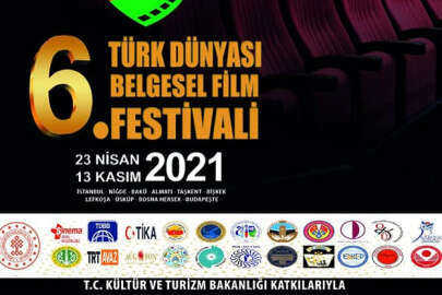 6. Türk Dünyası Belgesel Film Festivali yapılıyor !..