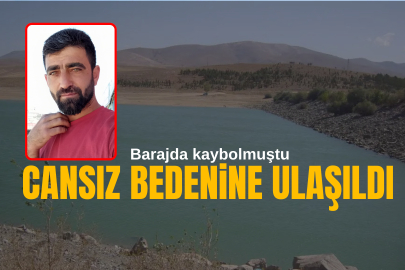 Barajda kaybolan Mehmet Elmas'ın cansız bedenine ulaşıldı