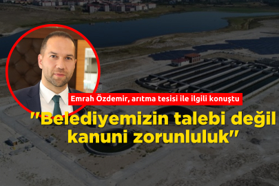 Özdemir: ''Belediyemizin talebi değil, kanuni zorunluluk''