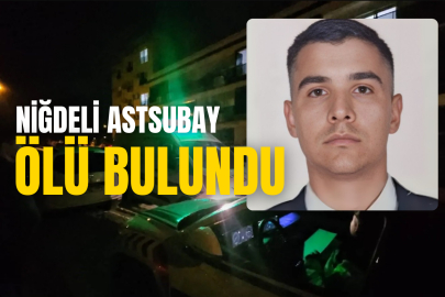 Niğdeli astsubay evinde ölü bulundu